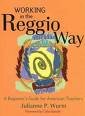 Reggio Emilia - Working in the Reggio Way